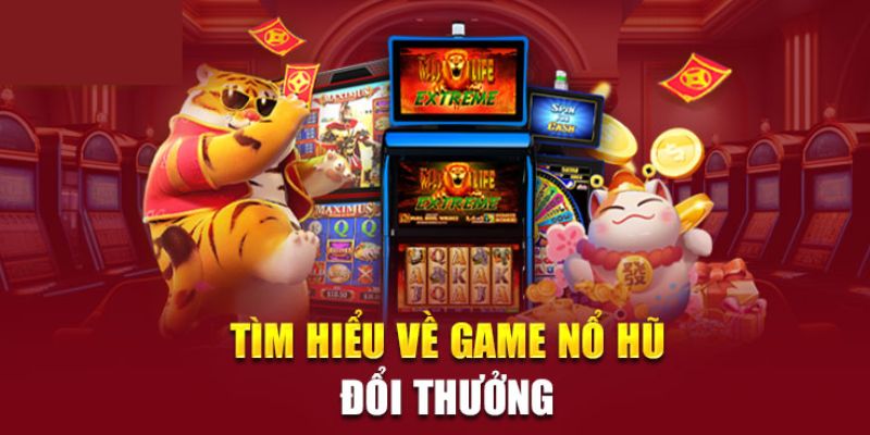 Khái quát đôi nét về nổ hũ đổi thưởng WW88