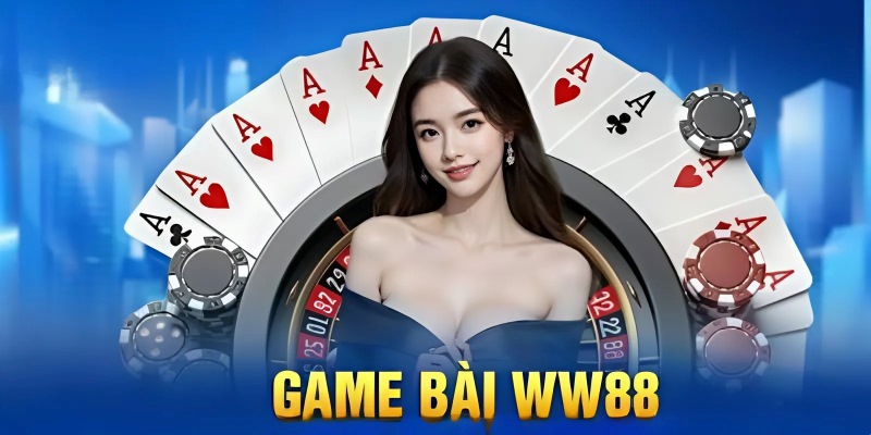 ww88 với đa dạng game bài