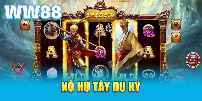 Giới thiệu về tựa game slot Tây Du Ký của WW88